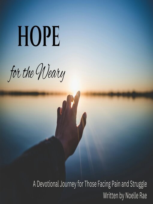 Title details for Hope for the Weary by Noelle Rae - Available